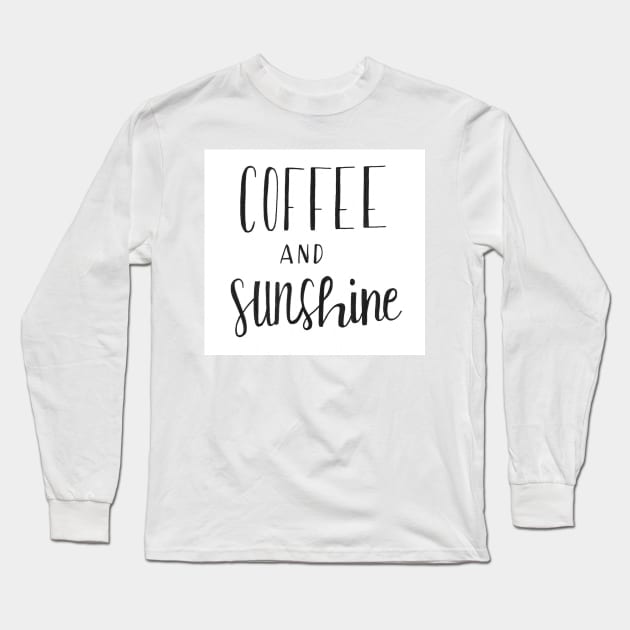 Coffee and Sunshine Long Sleeve T-Shirt by nicolecella98